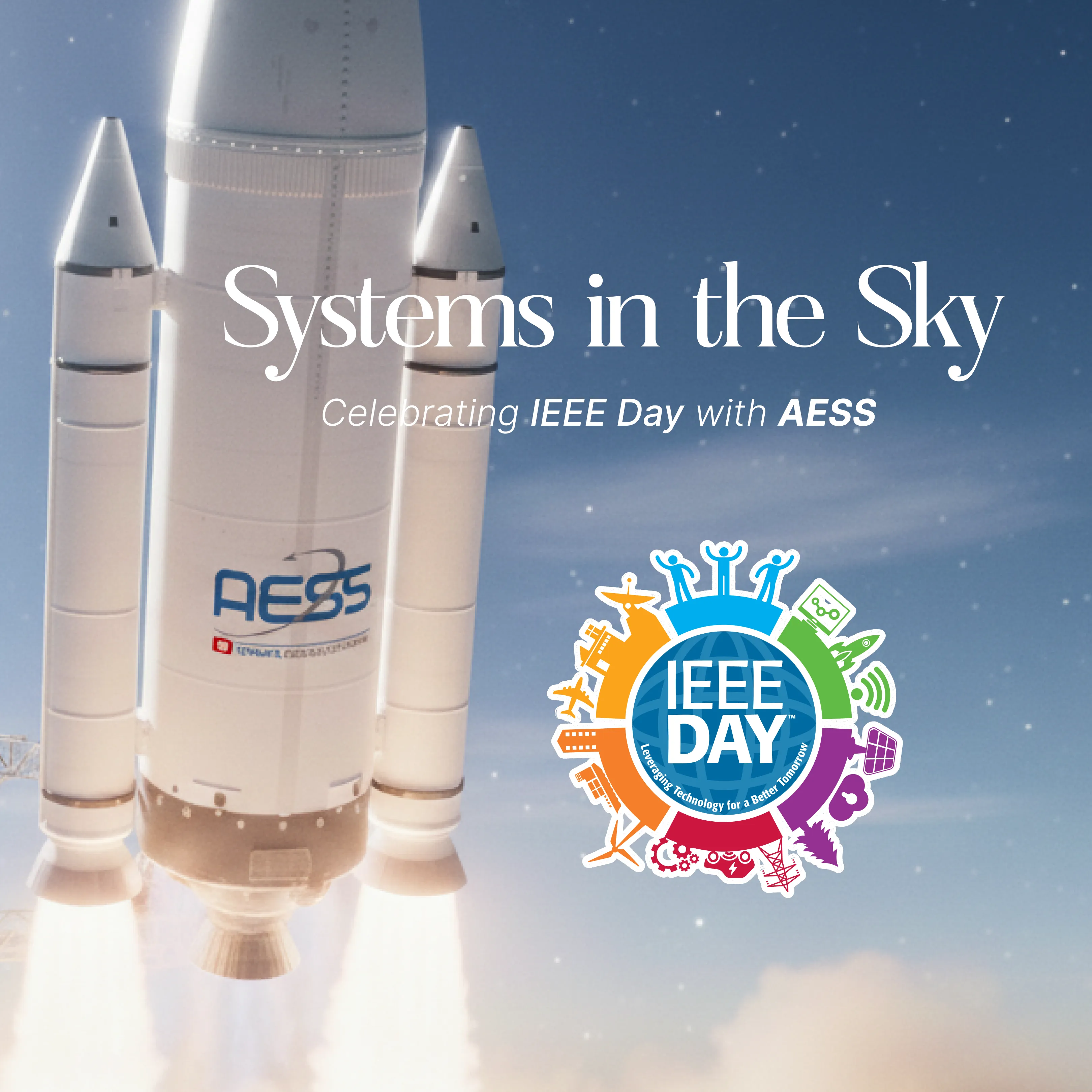 IEEE Day Celebration: Systems in the Sky